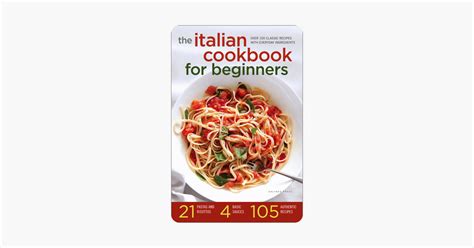 ‎The Italian Cookbook for Beginners: Over 100 Classic Recipes with Everyday Ingredients on Apple ...