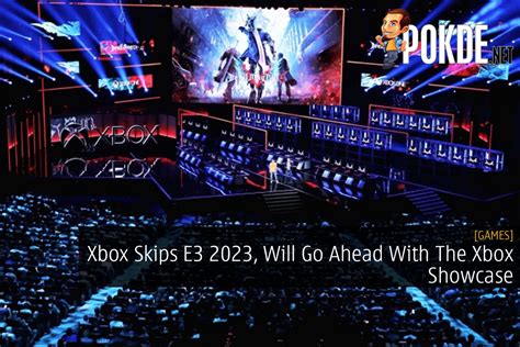 Xbox Skips E3 2023, Will Go Ahead With The Xbox Showcase - Pokde.Net