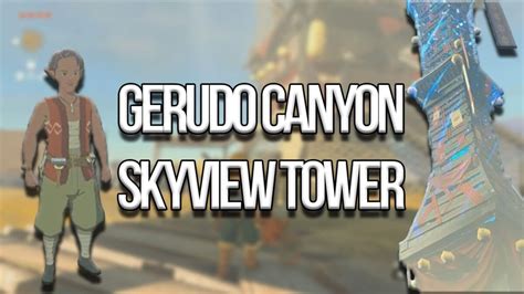 Zelda: TotK: Activate the Gerudo Canyon Skyview Tower