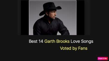 Best 14 Garth Brooks Love Songs - NSF News and Magazine