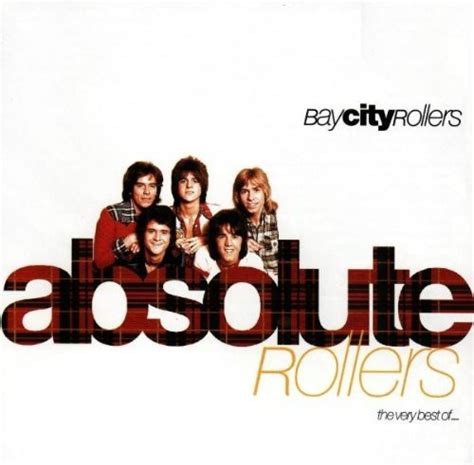 Bay City Rollers - Absolute Rollers: The Very Best of the Bay City Rollers Album Reviews, Songs ...