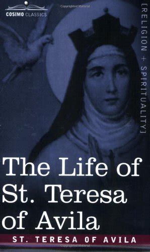 The Life of St. Teresa of Avila by St. Teresa of Avila | Buy Biography Books at Cosimo