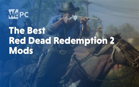 The Best Red Dead Redemption 2 PC Mods | WePC