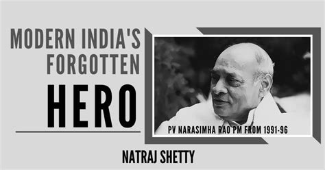 PV Narasimha Rao - PM 1991-96 modern India's forgotten Hero - PGurus