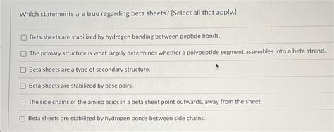 Solved Which statements are true regarding beta sheets? | Chegg.com