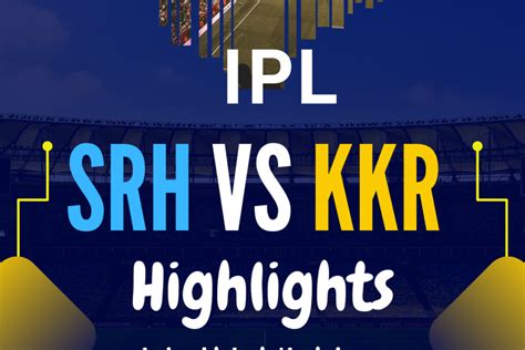 KKR VS SRH IPL Highlights - Cricket Highlights