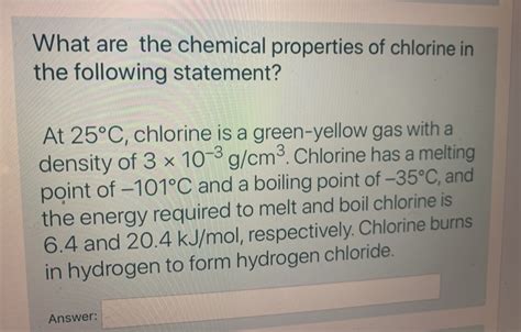 Solved What are the chemical properties of chlorine in the | Chegg.com