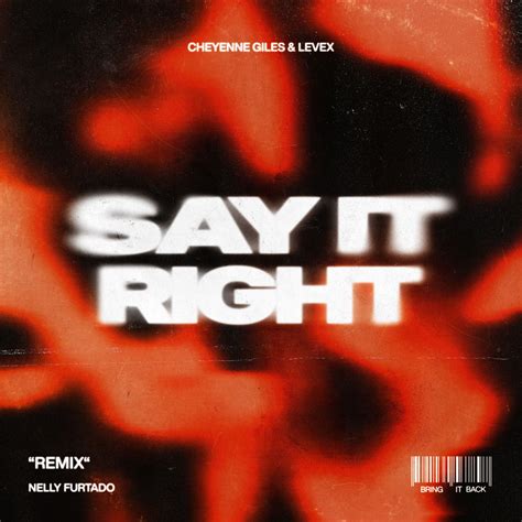 Say It Right Remix by Cheyenne Giles & Levex | Free Download on Hypeddit