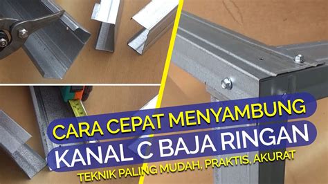 Cara Mudah Menyambung Canal C Baja Ringan Posisi Lett - vrogue.co