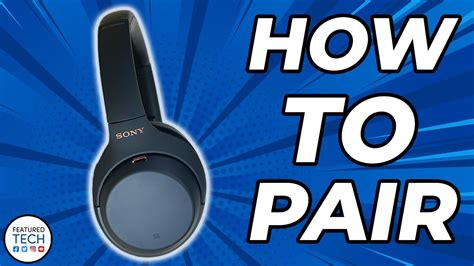 How to Pair Sony WH-1000XM4 Headphones | Sony XM4 Headphones Pairing ...