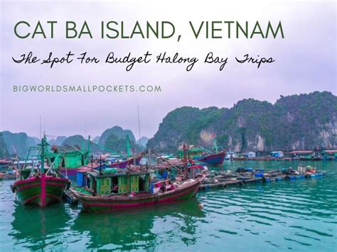 Cat Ba Island, Vietnam: The Perfect Halong Bay Alternative - Big World ...