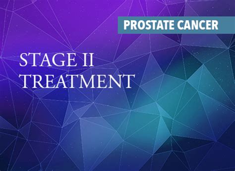 Treatment of Stage II Prostate Cancer - CancerConnect