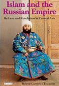 Islam and the Russian Empire: Reform and Revolution in Central Asia | Arkeoloji ve Sanat ...