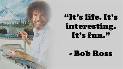 14 Feel good Quotes by Bob Ross