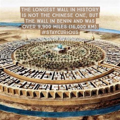 The longest wall in history is not the Chinese one, but the wall in Benin and was over 9,900 ...