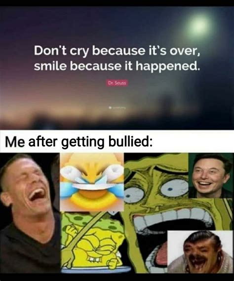 Don't cry. : r/memes