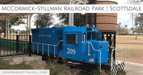 McCormick-Stillman Railroad Park in Scottsdale - Semi-Budget Travel®