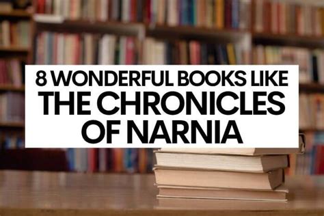 8 Wonderful Books Like The Chronicles of Narnia