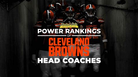 Power Rankings of Browns Head Coaches