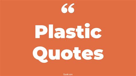 113 Famous Plastic Quotes (no plastic, say no to plastic, don't use ...