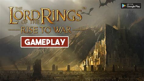 THE LORD OF THE RINGS RISE TO WAR Android Gameplay - YouTube