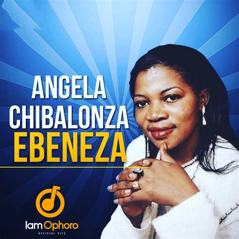 [Gospel] Angela Chibalonza - Ebeneza | Mp3 Download - Iam Ophoro - Music & Entertainment