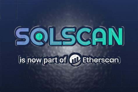 Etherscan acquired Solana block explorer Solscan