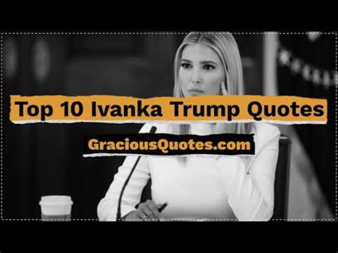 46 Inspirational Ivanka Trump Quotes (PASSION)