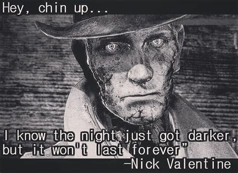 Nick Valentine quote from Fallout 4 | Fallout quotes, Fallout, Video game quotes