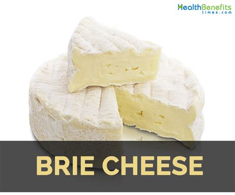 Brie cheese Facts and Nutritional Value