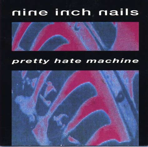 Nine Inch Nails' Pretty Hate Machine is accessible intensity | Treble