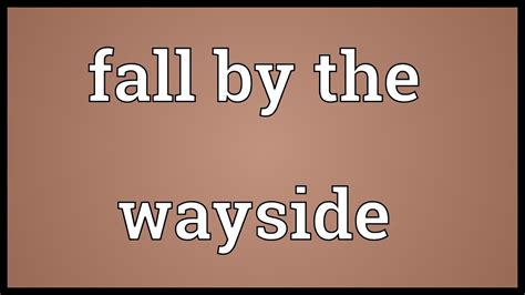 Fall by the wayside Meaning - YouTube