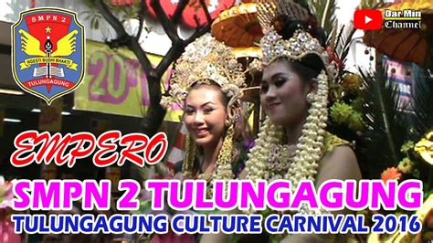 EMPERO - SMPN 2 TULUNGAGUNG HADIR DI TULUNGAGUNG CULTURE CARNIVAL 2016 - YouTube