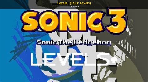 Levels+ (Tails' Levels) [Sonic 3 A.I.R.] [Works In Progress]