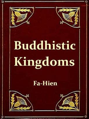 A Record of Buddhistic Kingdoms Being an Account by the Chinese Monk Fa ...