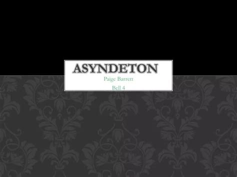 PPT - ASYNDETON PowerPoint Presentation, free download - ID:2334859