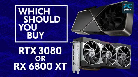 Nvidia RTX 3080 vs AMD Radeon RX 6800 XT - Which is best? - PC Guide