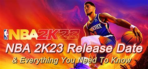 NBA 2K23 Release Date and Everything You Need to Know!