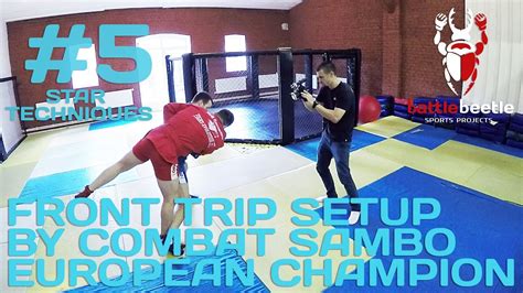 FRONT TRIP SETUP BY COMBAT SAMBO EUROPEAN CHAMPION - STAR TECHNIQUES # 5 - YouTube