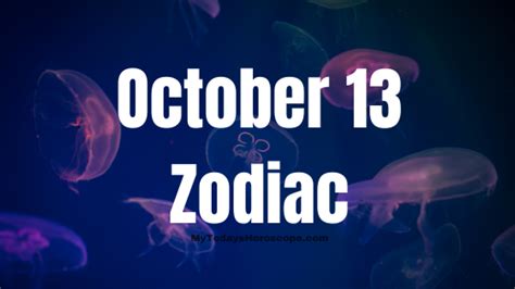 October 13 Zodiac Sign Personality, Compatibility, Traits and More