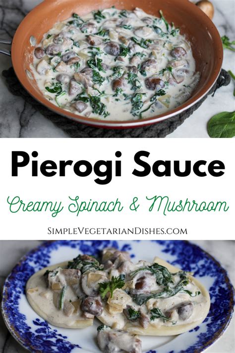 Pierogi Sauce: Simple Spinach & Mushroom Cream Sauce - Simple ...