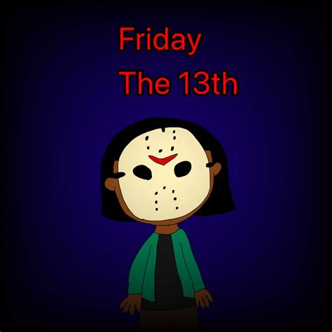 Friday the 13th by CartoonAndAnime3 on DeviantArt