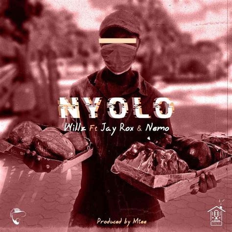 Willz ft. Jay Rox & Nemo – Nyolo (Prod . Mtee) | Zednob