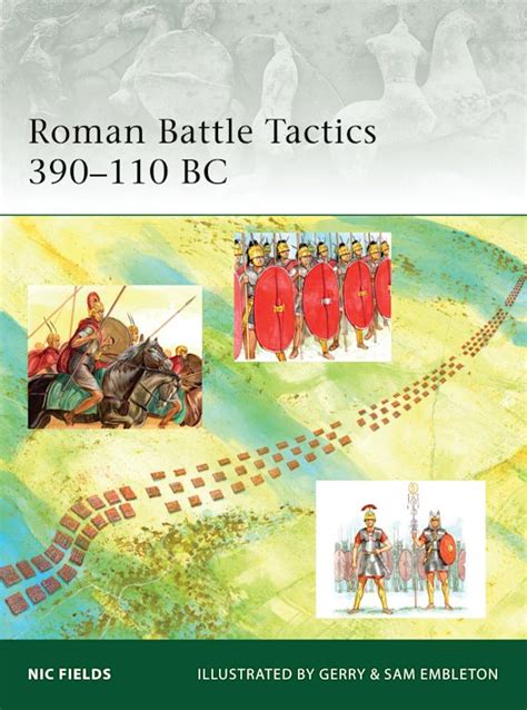 Roman Battle Tactics 390–110 BC: : Elite Nic Fields Osprey Publishing