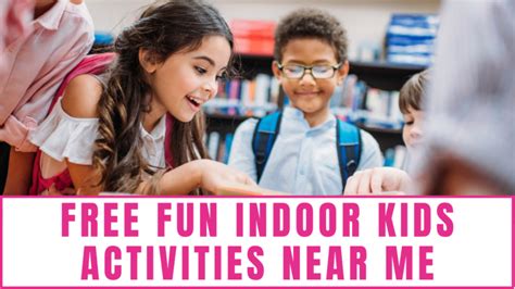 Free Fun Indoor Kids Activities Near Me