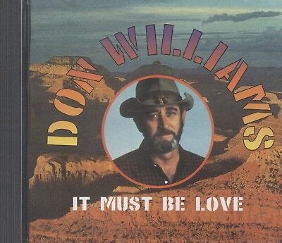 DON WILLIAMS IT MUST BE LOVE cd | eBay