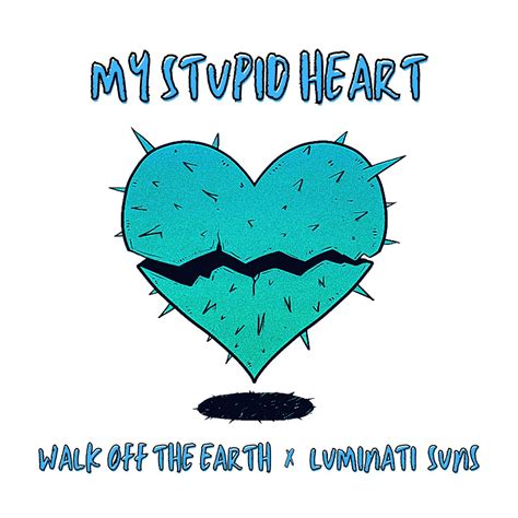 ‎Apple Music에서 감상하는 Walk Off the Earth & Luminati Suns의 My Stupid Heart ...