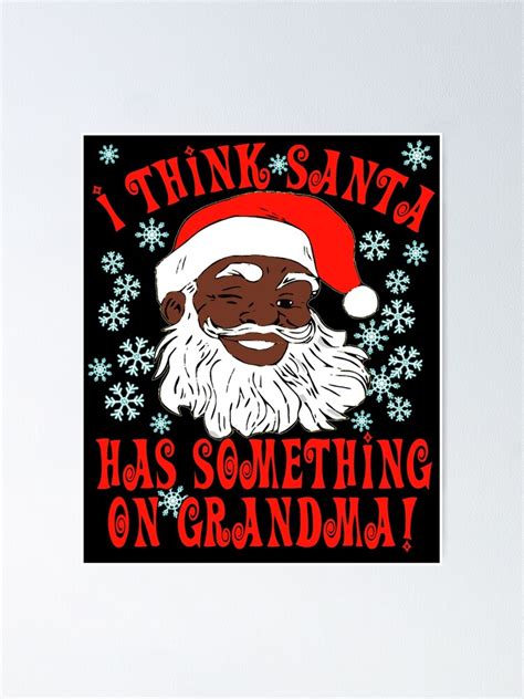 "Funny Santa Grandma Meme Christmas Xmas Black Santa Claus" Poster for Sale by funnytshirtemp ...