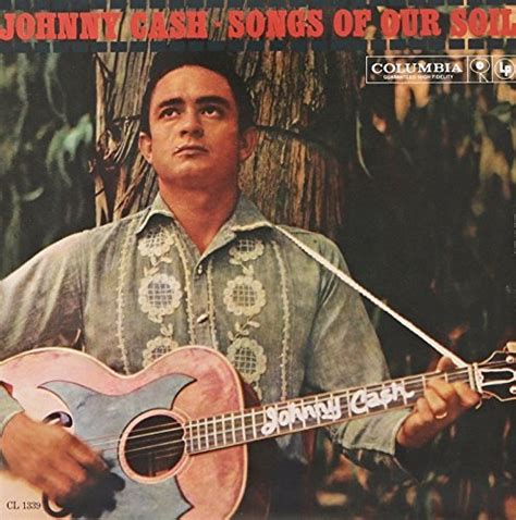 JOHNNY CASH - Songs of Our Soil - (Columbia) - 1959, comment, review ...