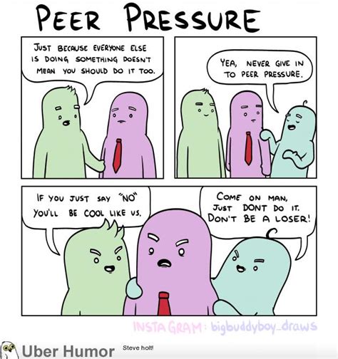 Peer Pressure | Funny Pictures, Quotes, Pics, Photos, Images. Videos of ...